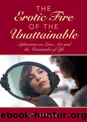 The Erotic Fire of the Unattainable by Gay Walley