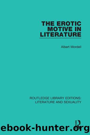 The Erotic Motive in Literature by Albert Mordell