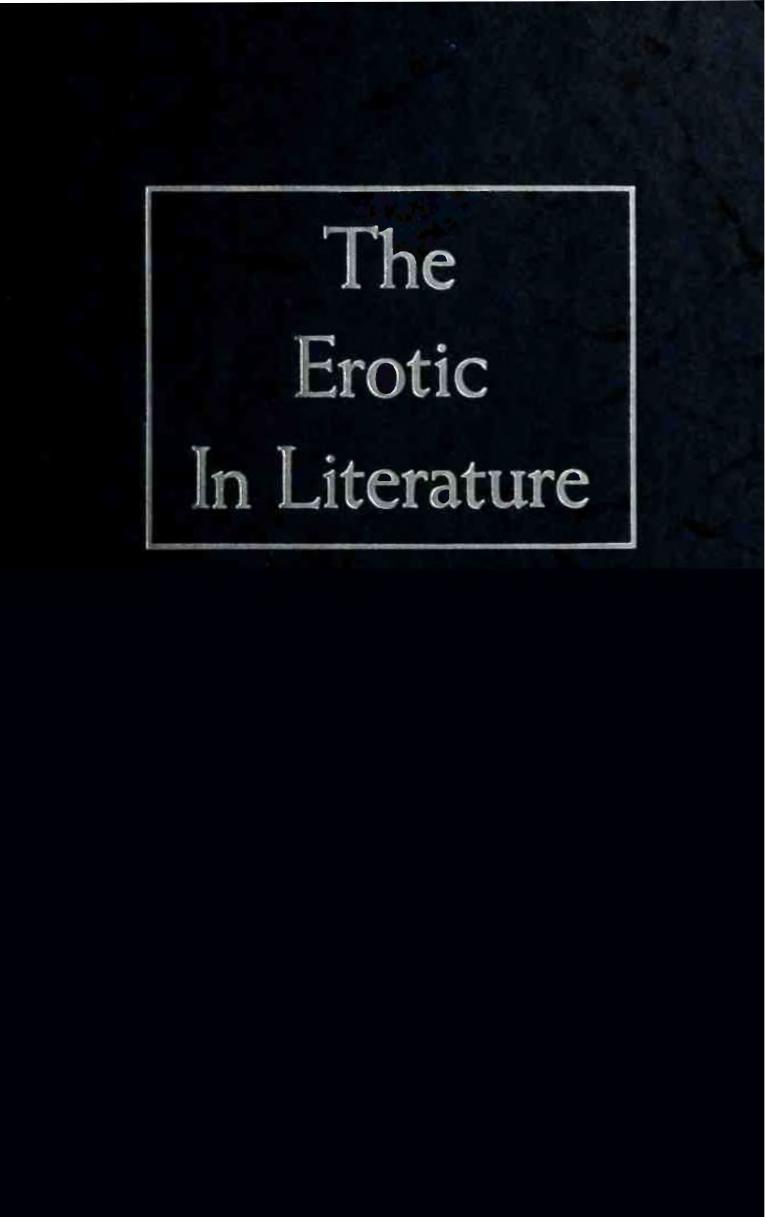 The Erotic in Literature : A Historical Survey of Pornography as Delightful as It Is Indiscreet by David Goldsmith Loth