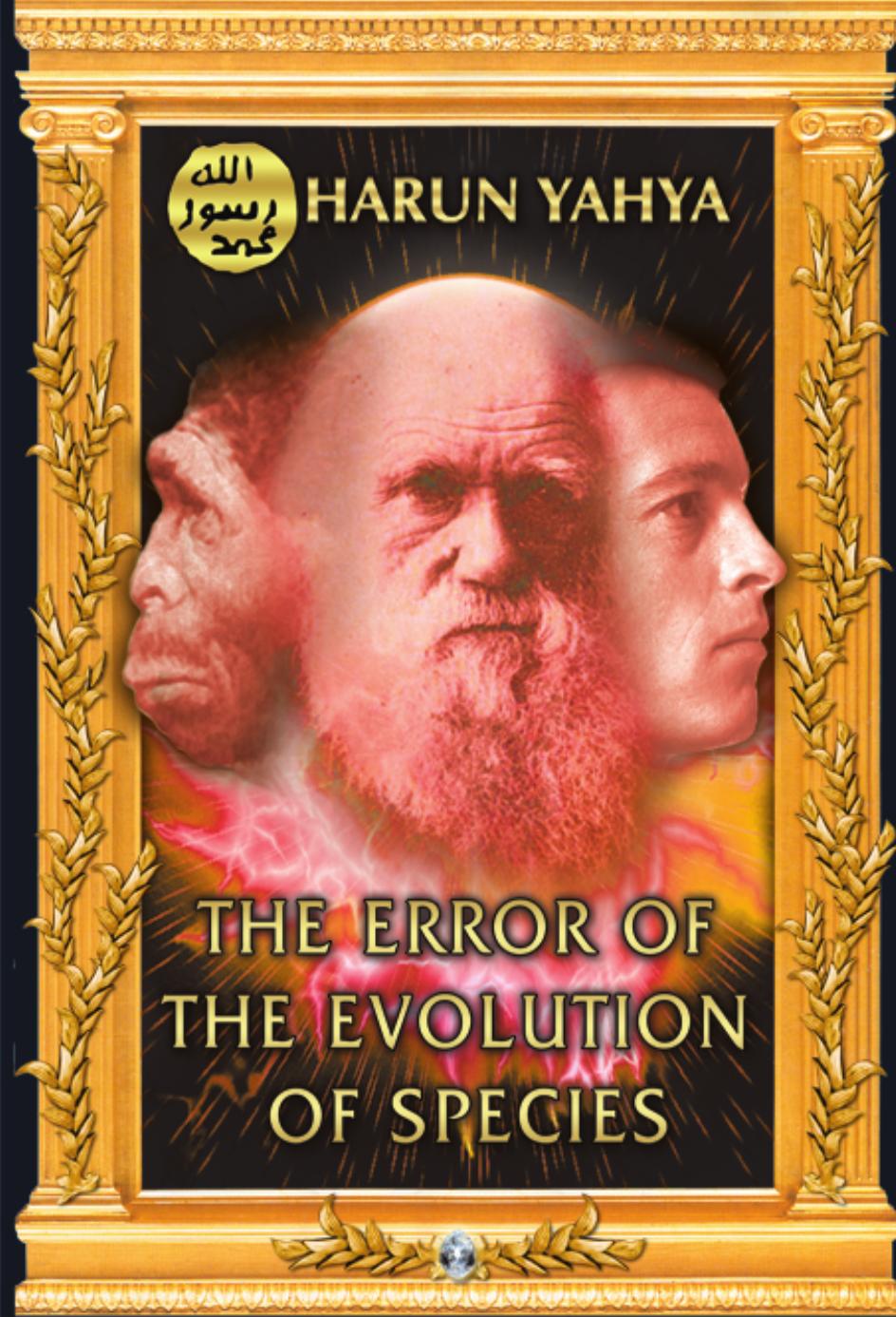 The Error Of The Evolution Of Species by Harun Yahya