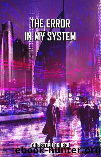 The Error in My System by Christoph Brueck