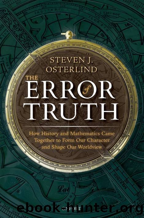 The Error of Truth: How History and Mathematics Came Together to Form Our Character and Shape Our Worldview by Osterlind Steven J.;