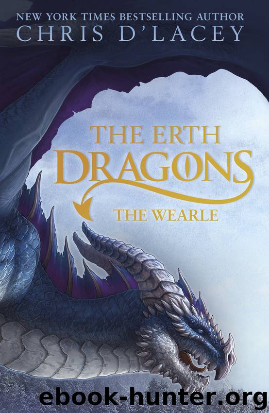 The Erth Dragons Book 1: The Wearle by Chris D'lacey
