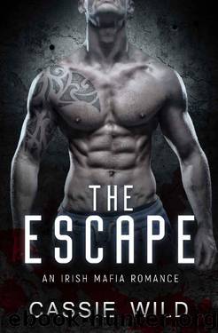 The Escape: An Irish Mafia Romance (Downing Family Book 1) by Cassie Wild