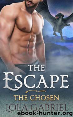The Escape: The Chosen by Lola Gabriel