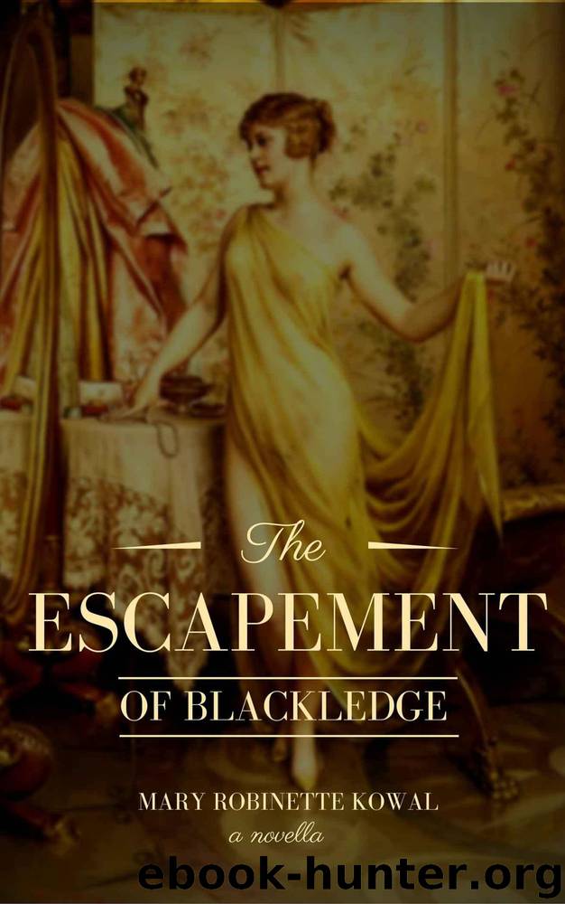 The Escapement of Blackledge: a novella by Kowal Mary Robinette
