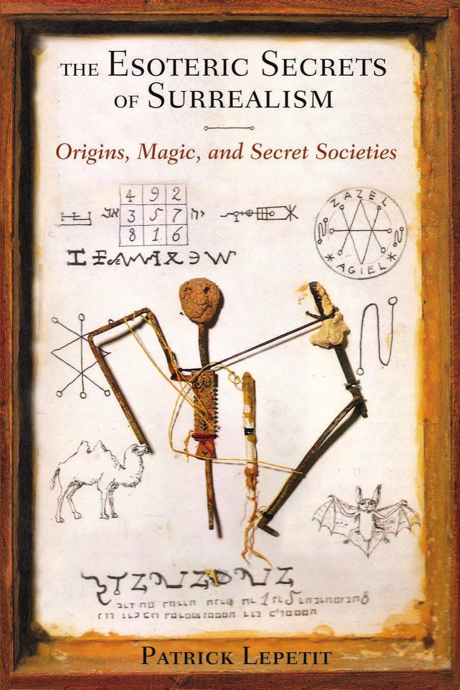 The Esoteric Secrets of Surrealism by Patrick Lepetit