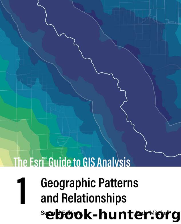 The Esri Guide to GIS Analysis, Volume 1 by Andy Mitchell