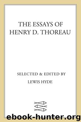The Essays of Henry D. Thoreau by Henry David Thoreau