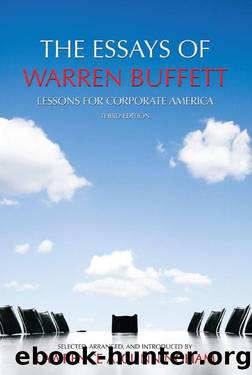 The Essays of Warren Buffett: Lessons for Corporate America, Third Edition by Lawrence A. Cunningham & Warren E. Buffett
