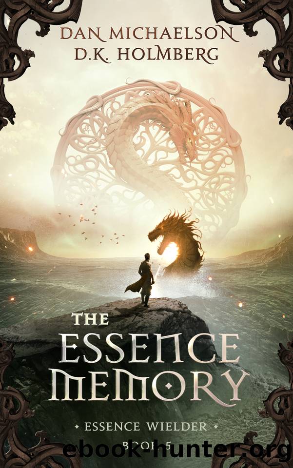 The Essence Memory (Essence Wielder Book 5) by Dan Michaelson & D.K. Holmberg