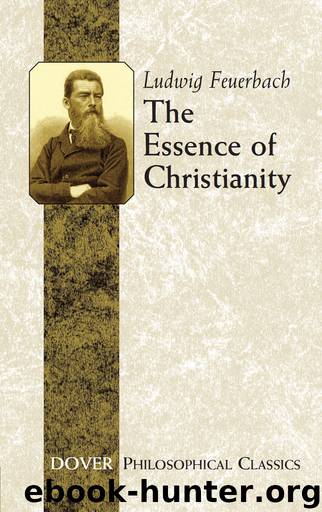 The Essence of Christianity by Feuerbach Ludwig 1804-1872 & Hardpress