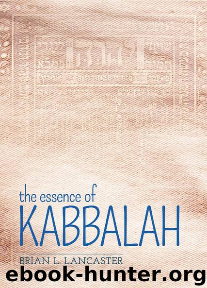 The Essence of Kabbalah by Brian L. Lancaster