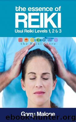 The Essence of Reiki by Garry Malone