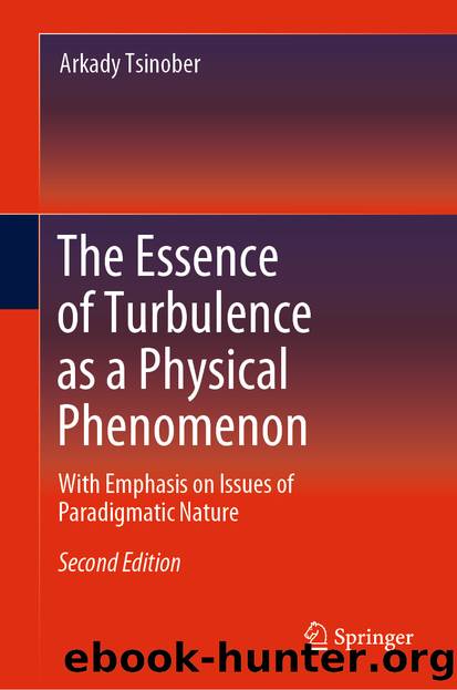 The Essence of Turbulence as a Physical Phenomenon by Arkady Tsinober