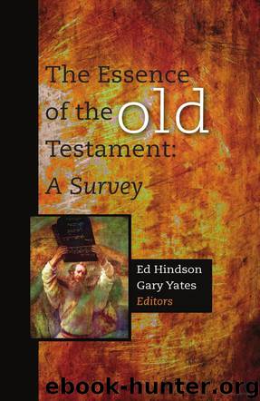 The Essence of the Old Testament by Ed Hindson & Gary Yates