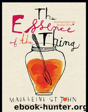 The Essence of the Thing by Madeleine St John
