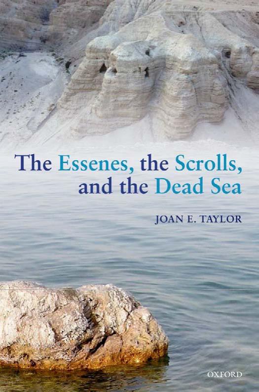 The Essenes, the Scrolls, and the Dead Sea by Taylor Joan E