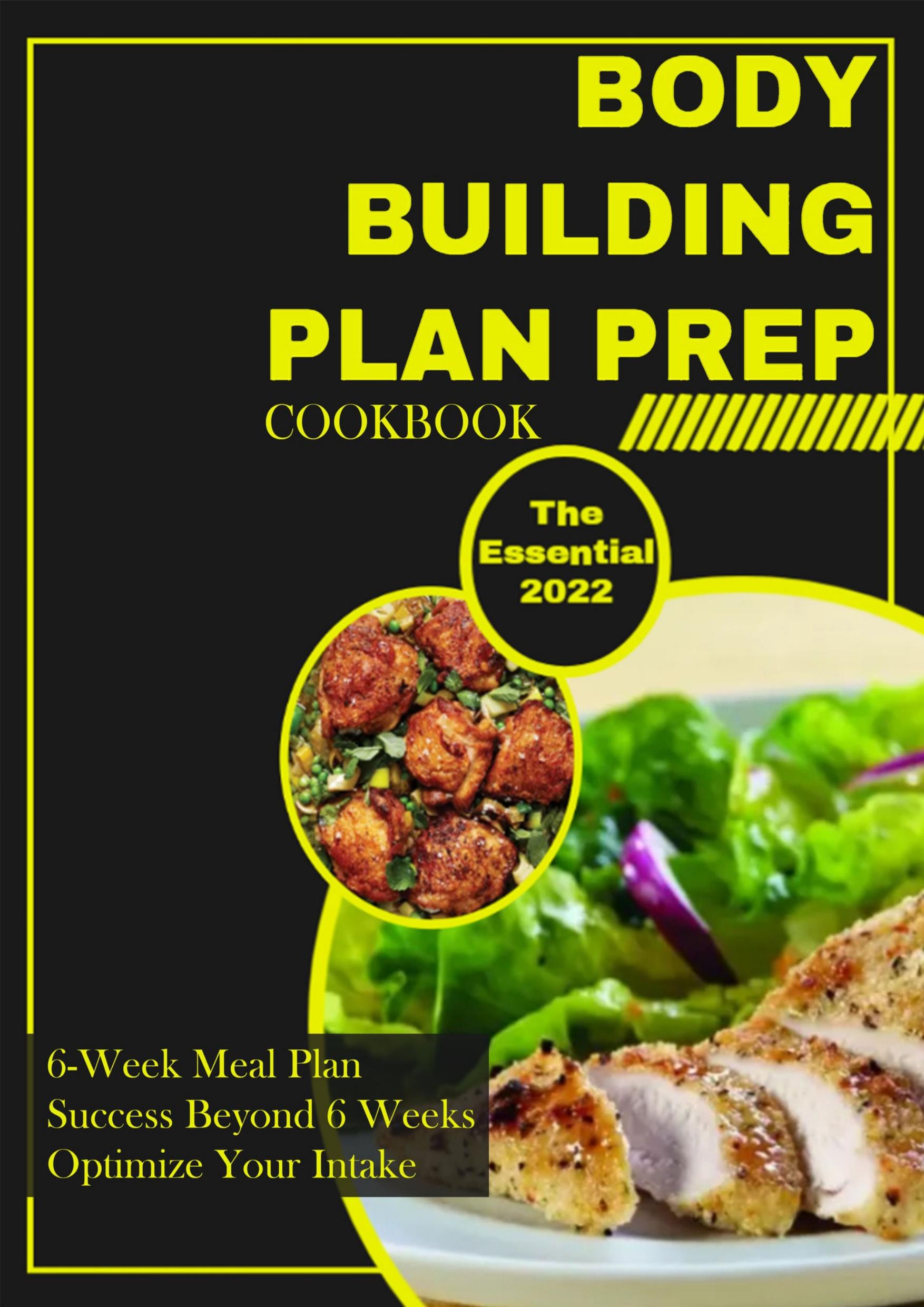 The Essential Bodybuilding Plan Prep Cookbook - 6-Week Meal Plan - Success Beyond 6 Weeks - Optimize Your Intake: Fuel bodybuilding success with macronutrient meal prep by ROBERTS JODIE