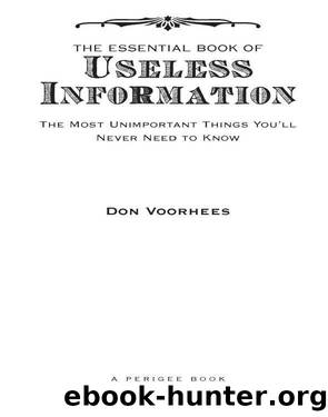 The Essential Book of Useless Information by Don Voorhees