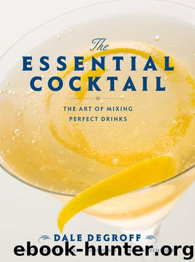 The Essential Cocktail by Dale DeGroff