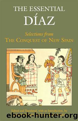 The Essential Diaz by Bernal Diaz Del Castillo