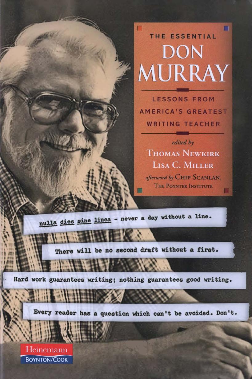 The Essential Don Murray: Lessons from America's Greatest Writing Teacher by Donald M. Murray