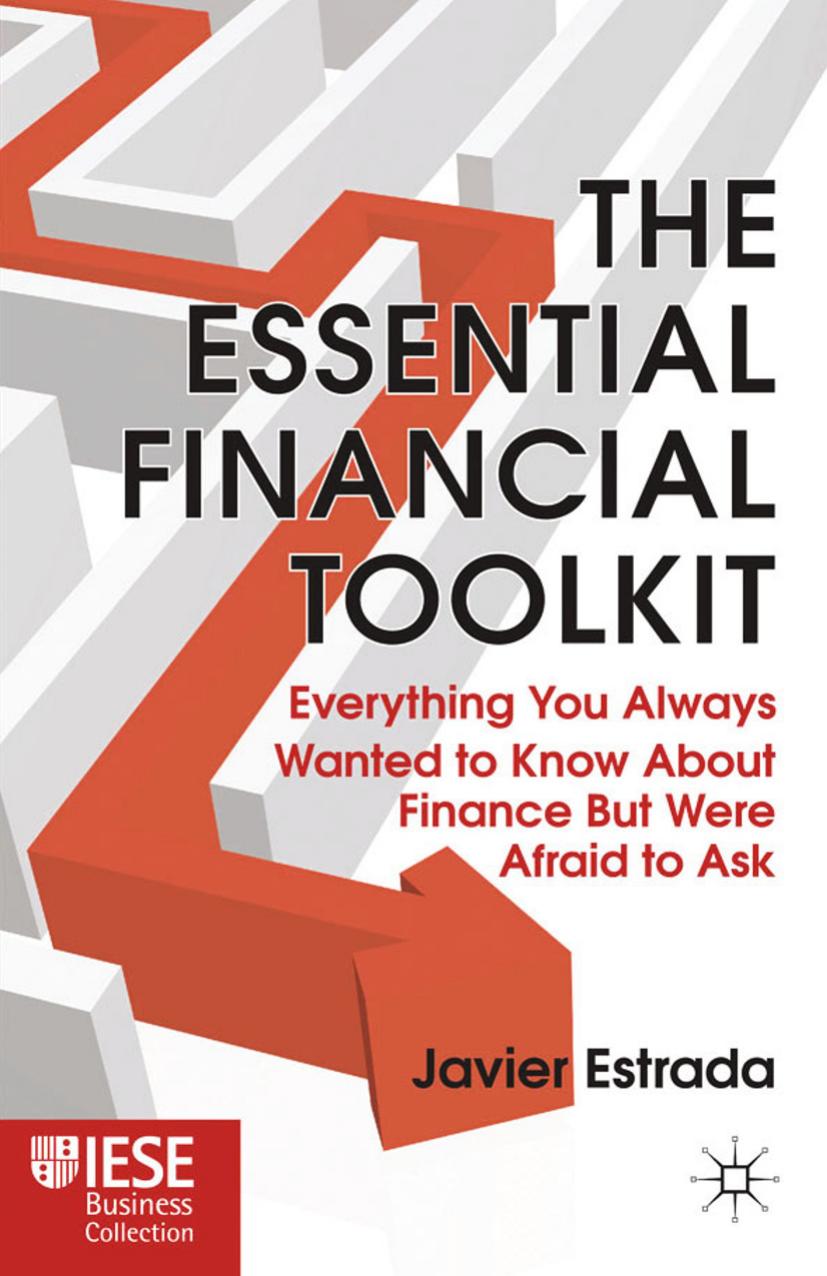The Essential Financial Toolkit: Everything You Always Wanted to Know About Finance But Were Afraid to Ask by Javier Estrada (auth.)