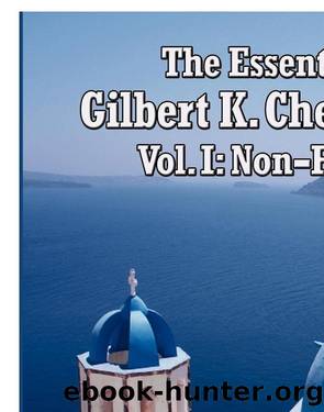 The Essential Gilbert K. Chesterton Volume I by Gilbert K. Chesterton