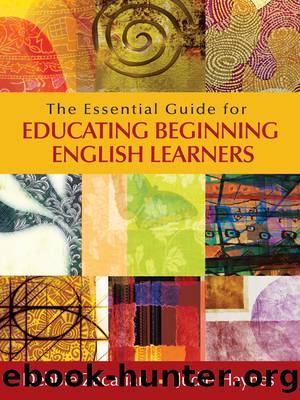 The Essential Guide for Educating Beginning English Learners by Debbie E. Zacarian & Judie Haynes