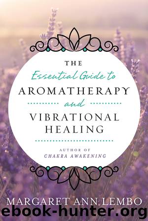 The Essential Guide to Aromatherapy by Margaret Ann Lembo