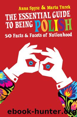 The Essential Guide to Being Polish by Anna Spysz Marta Turek