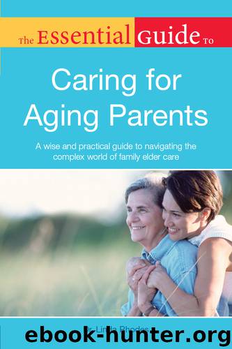 The Essential Guide to Caring for Aging Parents by Linda Rhodes