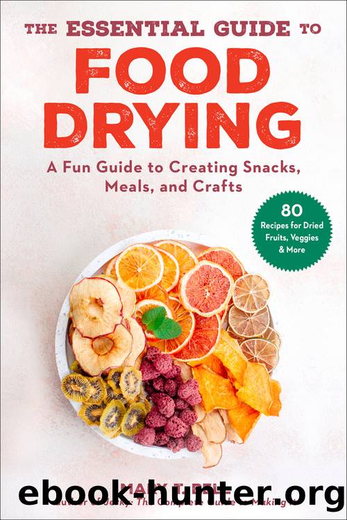 The Essential Guide to Food Drying by Mary T. Bell