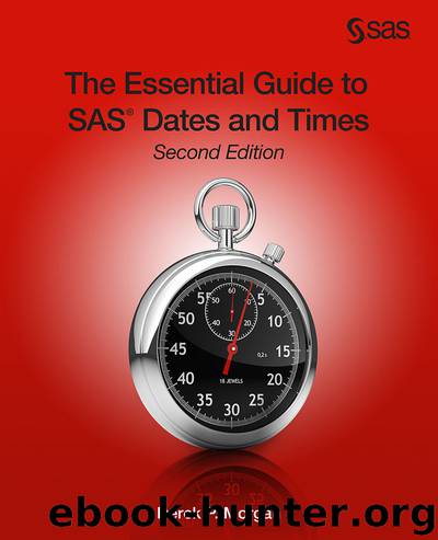 The Essential Guide to SAS® Dates and Times by Derek P. Morgan