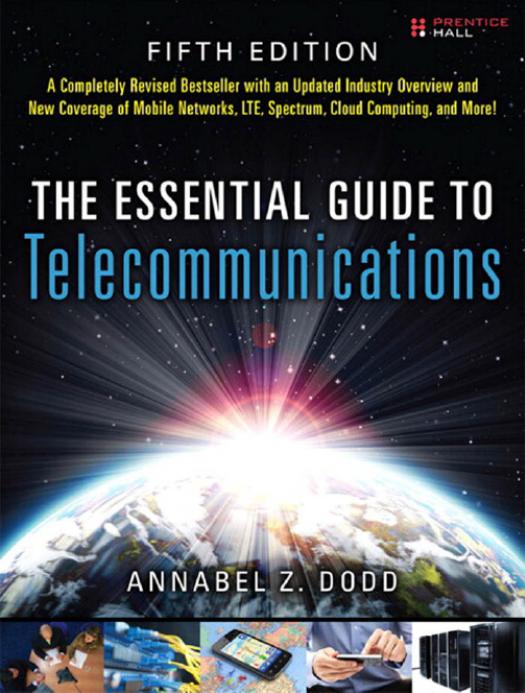 The Essential Guide to Telecommunications by Annabel Z. Dodd