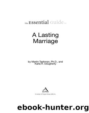 The Essential Guide to a Lasting Marriage by Martin Tashman Ph. D