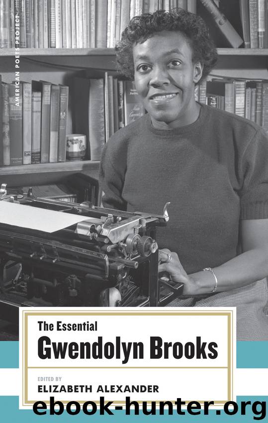 The Essential Gwendolyn Brooks by Gwendolyn Brooks