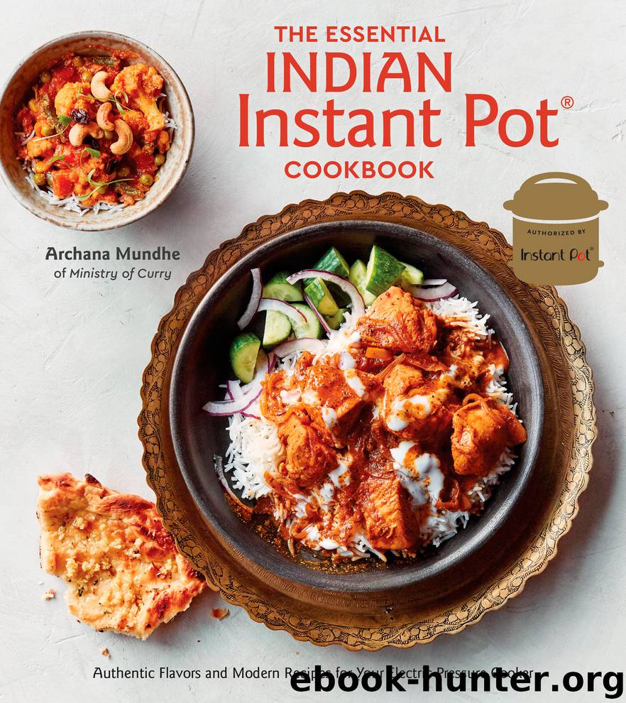 The Essential Indian Instant Pot Cookbook by Archana Mundhe
