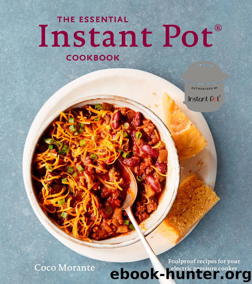 The Essential Instant Pot Cookbook: Fresh and Foolproof Recipes for Your Electric Pressure Cooker by Coco Morante