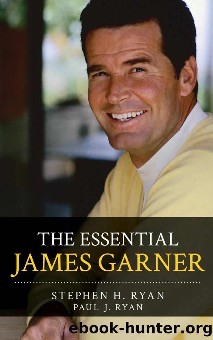 The Essential James Garner by Stephen H. Ryan & Paul J. Ryan
