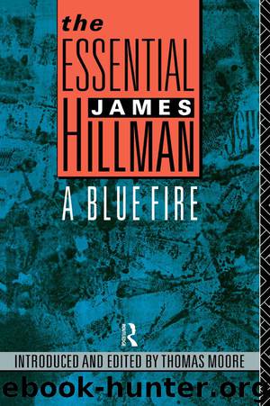 The Essential James Hillman: A Blue Fire by James Hillman