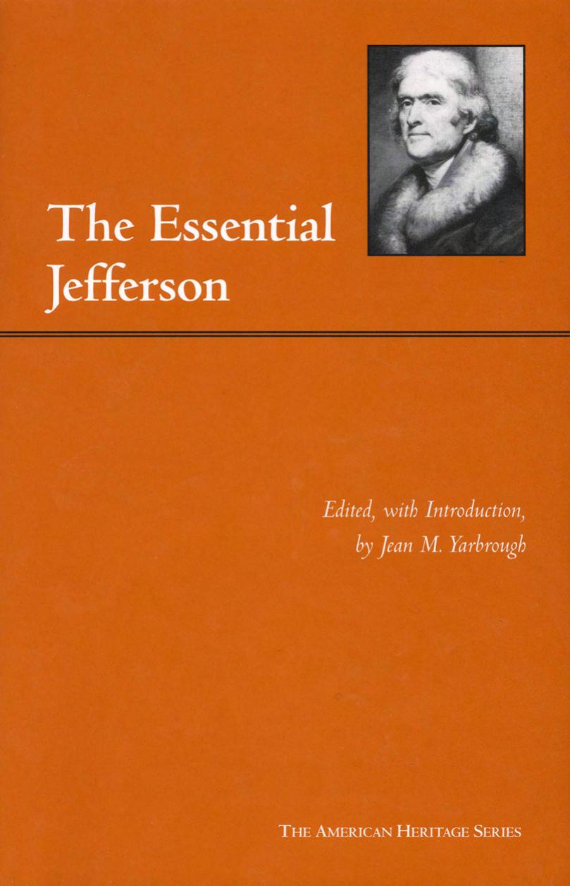The Essential Jefferson (American Heritage Series) by Jean M. Yarbrough Thomas Jefferson