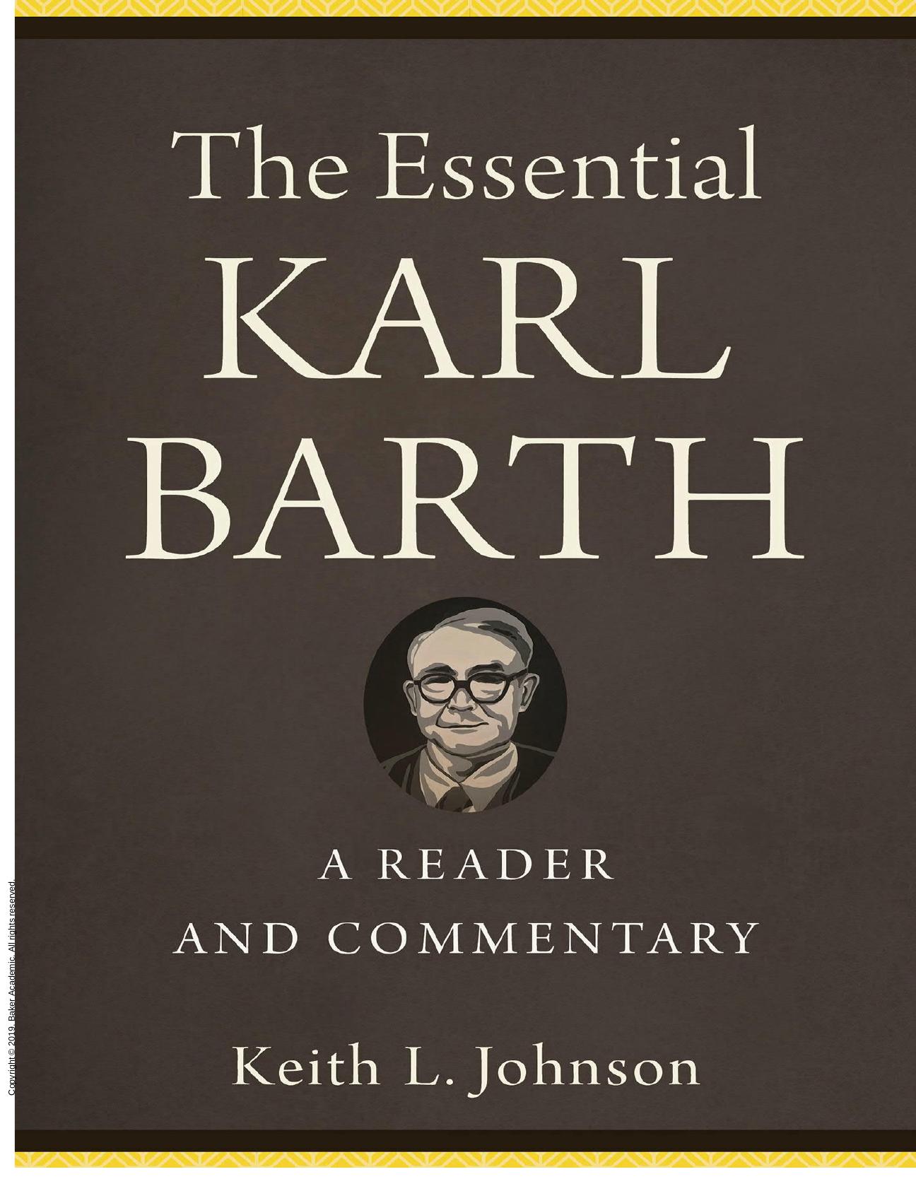 The Essential Karl Barth: A Reader and Commentary by Keith L. Johnson
