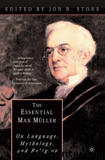 The Essential Max Müller: On Language, Mythology, and Religion by Stone