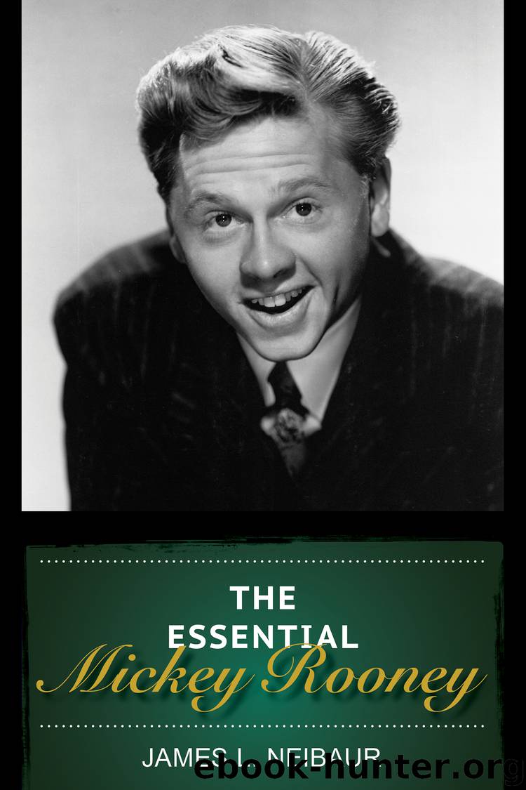 The Essential Mickey Rooney by James L. Neibaur