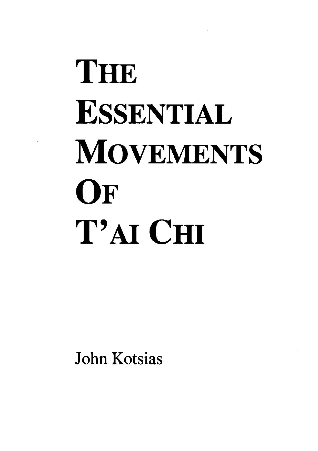 The Essential Movements of Tai Chi by John Kotisas