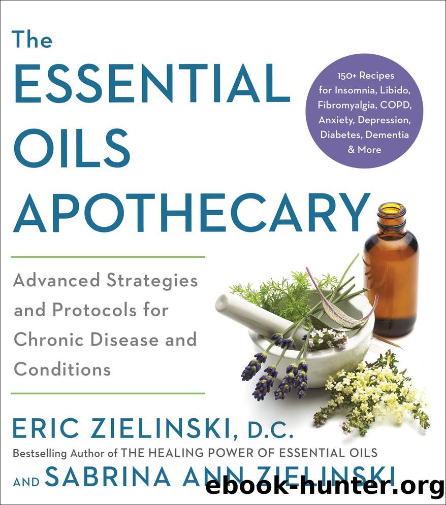 The Essential Oils Apothecary by Eric Zielinski DC & Sabrina Ann Zielinski