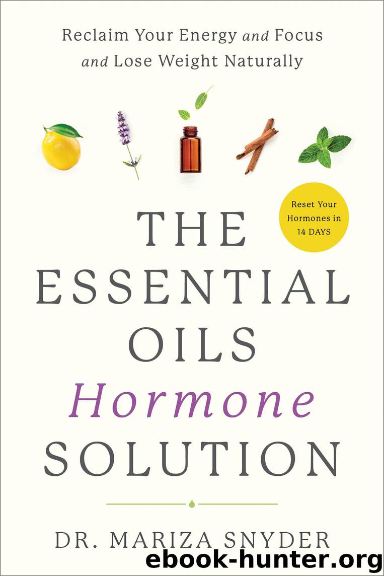 The Essential Oils Hormone Solution by Dr. Mariza Snyder