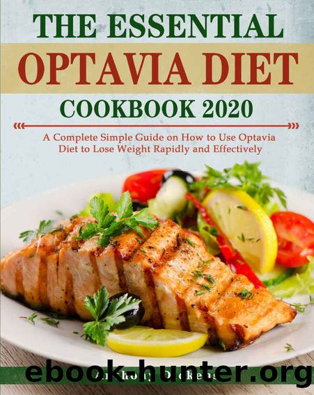 The Essential Optavia Diet Cookbook 2020: A Complete Simple Guide on How to Use Optavia Diet to Lose Weight Rapidly and Effectively by Anthony Dickens